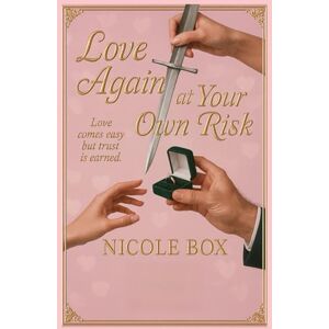 Box, Nicole Love Again at Your Own Risk: Love Comes easy but trust is earned Box, Nicole Love Again at Your Own Risk: Love Comes easy but trust is earned