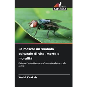 Kaakeh, Walid La mosca: un simbolo culturale di vita, morte e moralità Kaakeh, Walid La mosca: un simbolo culturale di vita, morte e moralità
