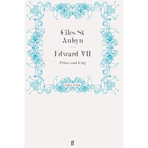 St Aubyn, Giles Edward VII: Prince and King St Aubyn, Giles Edward VII: Prince and King