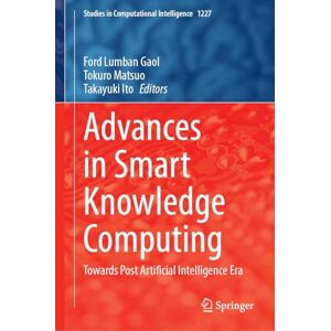Advances in Smart Knowledge Computing: Towards Post Artificial Intelligence Era: 1227 (Studies in Computational Intelligence, 1227) Advances in Smart Knowledge Computing: Towards Post Artificial Intelligence Era: 1227 (Studies in Computational Intelligence, 1227)