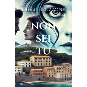 Bruzzone, Diego Non sei tu (Le altre verità – Una serie tra identità e inganni) Bruzzone, Diego Non sei tu (Le altre verità – Una serie tra identità e inganni)