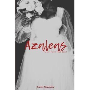 Alexander, Aricka Azaleas: A Black Sapphic Romance (The Love Flower Series) Alexander, Aricka Azaleas: A Black Sapphic Romance (The Love Flower Series)