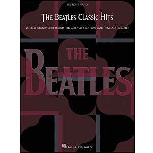 The Beatles Classic Hits (Big-Note Piano) The Beatles Classic Hits (Big-Note Piano)