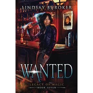 Buroker, Lindsay Wanted: An urban fantasy adventure (Legacy of Magic) Buroker, Lindsay Wanted: An urban fantasy adventure (Legacy of Magic)