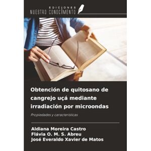 Moreira Castro, Aldiana Obtención de quitosano de cangrejo uçá mediante irradiación por microondas: Propiedades y características Moreira Castro, Aldiana Obtención de quitosano de cangrejo uçá mediante irradiación por microondas: Propiedades y características
