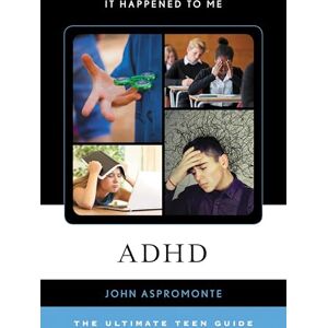 Rowman & Littlefield Publishers ADHD: The Ultimate Teen Guide (It Happened to Me Book 58) Rowman & Littlefield Publishers ADHD: The Ultimate Teen Guide (It Happened to Me Book 58)