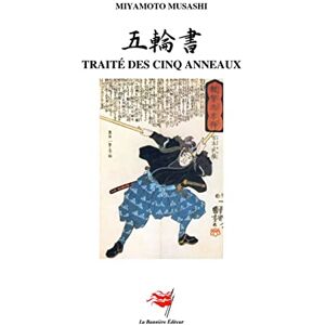 Miyamoto, Musashi Traité des cinq anneaux: suivi de La voie du vivre seul Miyamoto, Musashi Traité des cinq anneaux: suivi de La voie du vivre seul