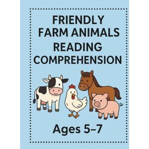 Kaewkhontrong, Maneerat Friendly Farm Animals Reading Comprehension: 20 Fun Passages with Questions for Kindergarten, 1st and 2nd Grade Reading Fluency & CCSS Aligned Practice Kaewkhontrong, Maneerat Friendly Farm Animals Reading Comprehension: 20 Fun Passages with Questions for Kindergarten, 1st and 2nd Grade Reading Fluency & CCSS Aligned Practice