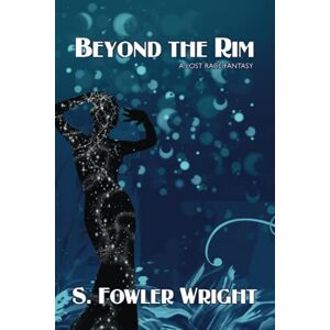 Wright, S. Fowler Beyond the Rim: A Lost Race Fantasy Wright, S. Fowler Beyond the Rim: A Lost Race Fantasy