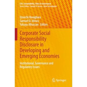 Corporate Social Responsibility Disclosure in Developing and Emerging Economies: Institutional, Governance and Regulatory Issues (CSR, Sustainability, Ethics & Governance) Corporate Social Responsibility Disclosure in Developing and Emerging Economies: Institutional, Governance and Regulatory Issues (CSR, Sustainability, Ethics & Governance)