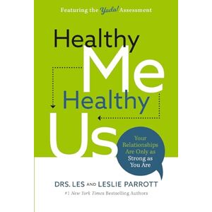 Parrott, Parrott HEALTHY ME HEALTHY US PB: Your Relationships Are Only as Strong as You Are Parrott, Parrott HEALTHY ME HEALTHY US PB: Your Relationships Are Only as Strong as You Are