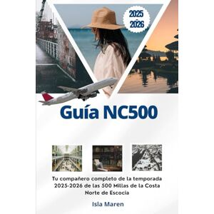 Maren, Isla Guía NC500: Tu compañero completo de la temporada 2025-2026 de las 500 Millas de la Costa Norte de Escocia Maren, Isla Guía NC500: Tu compañero completo de la temporada 2025-2026 de las 500 Millas de la Costa Norte de Escocia