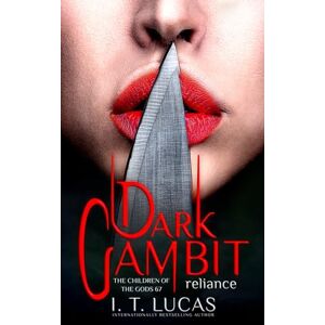 Lucas, I. T. Dark Gambit Reliance: 67 (The Children Of The Gods Paranormal Romance) Lucas, I. T. Dark Gambit Reliance: 67 (The Children Of The Gods Paranormal Romance)