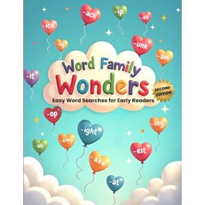 Austin, Everlee Word Family Wonders: Easy Word Searches for Early Readers (Second Edition): Discover Reading Fun with Simple Word Family Puzzles! Austin, Everlee Word Family Wonders: Easy Word Searches for Early Readers (Second Edition): Discover Reading Fun with Simple Word Family Puzzles!