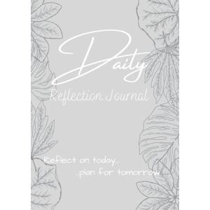 Press, Practical Daily Reflection Journal: A reflective journal of 365 page of A4 structured daily reflections perfect for busy people make sense of your today and ... those that need balance and structure in life Press, Practical Daily Reflection Journal: A reflective journal of 365 page of A4 structured daily reflections perfect for busy people make sense of your today and ... those that need balance and structure in life