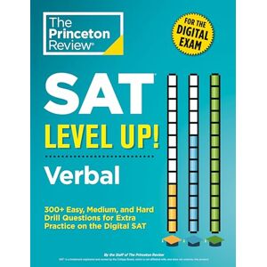 Princeton SAT Level Up! Verbal: 300+ Easy, Medium, and Hard Drill Questions for Scoring Success on the Digital SAT (College Test Preparation) Princeton SAT Level Up! Verbal: 300+ Easy, Medium, and Hard Drill Questions for Scoring Success on the Digital SAT (College Test Preparation)
