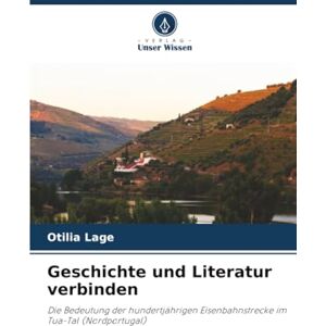 Lage, Otilia Geschichte und Literatur verbinden: Die Bedeutung der hundertjährigen Eisenbahnstrecke im Tua-Tal (Nordportugal) Lage, Otilia Geschichte und Literatur verbinden: Die Bedeutung der hundertjährigen Eisenbahnstrecke im Tua-Tal (Nordportugal)