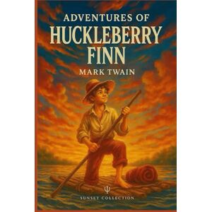 Twain, Mark The Adventures of Huckleberry Finn (TritonLit Edition): Complete Text with Chapter-by-Chapter Analysis, Historical Context, Themes, Notes, and Commentary Twain, Mark The Adventures of Huckleberry Finn (TritonLit Edition): Complete Text with Chapter-by-Chapter Analysis, Historical Context, Themes, Notes, and Commentary