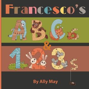 May, Ally Francesco's ABC's and 123's: Adorable Animal Alphabet and Numbers is a perfect gift for baby showers and birthdays May, Ally Francesco's ABC's and 123's: Adorable Animal Alphabet and Numbers is a perfect gift for baby showers and birthdays