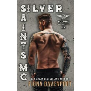 Davenport, Fiona Silver Saints MC: Volume 6 (The Silver Saints MC) Davenport, Fiona Silver Saints MC: Volume 6 (The Silver Saints MC)