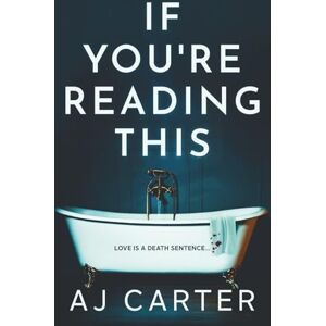 Carter, AJ If You're Reading This (Standalone Psychological Thrillers) Carter, AJ If You're Reading This (Standalone Psychological Thrillers)