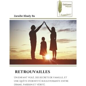 Ba, Zaraibe Khady RETROUVAILLES: Un enfant volé, des secrets de famille, et une quête d'identité bouleversante entre drame, pardon et vérité. Ba, Zaraibe Khady RETROUVAILLES: Un enfant volé, des secrets de famille, et une quête d'identité bouleversante entre drame, pardon et vérité.
