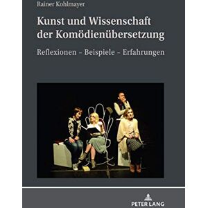 Peter Lang GmbH, Internationaler Verlag der Wissenschaften Kunst und Wissenschaft der Komoedienuebersetzung: Reflexionen – Beispiele – Erfahrungen (German Edition) Peter Lang GmbH, Internationaler Verlag der Wissenschaften Kunst und Wissenschaft der Komoedienuebersetzung: Reflexionen – Beispiele – Erfahrungen (German Edition)