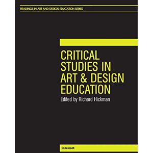 Hickman, Richard Critical Studies in Art and Design Education (Readings in Art and Design Education) Hickman, Richard Critical Studies in Art and Design Education (Readings in Art and Design Education)