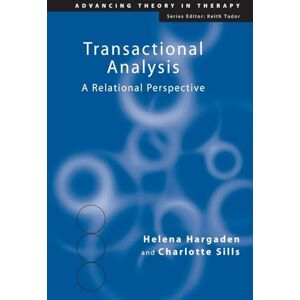 Hargaden, Helena Transactional Analysis: A Relational Perspective: 7 (Advancing Theory in Therapy) Hargaden, Helena Transactional Analysis: A Relational Perspective: 7 (Advancing Theory in Therapy)