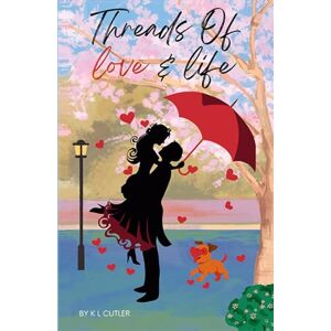 Cutler, K L Threads Of Love and Life Cutler, K L Threads Of Love and Life
