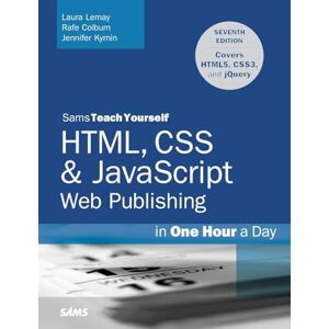 Lemay, Laura HTML, CSS & JavaScript Web Publishing in One Hour a Day, Sams Teach Yourself: Covering HTML5, CSS3, and jQuery (7th Edition) Lemay, Laura HTML, CSS & JavaScript Web Publishing in One Hour a Day, Sams Teach Yourself: Covering HTML5, CSS3, and jQuery (7th Edition)