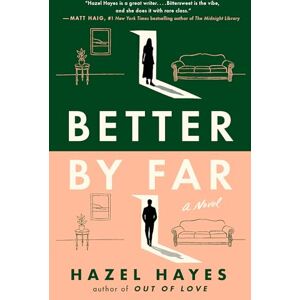 Hayes, Hazel Better By Far: A Novel Hayes, Hazel Better By Far: A Novel