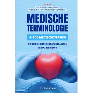 Shirzad, G Gity Medische Terminologie voor Schoonheidsspecialisten MBO 3 en MBO 4 Shirzad, G Gity Medische Terminologie voor Schoonheidsspecialisten MBO 3 en MBO 4