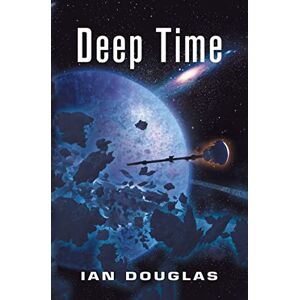 Douglas, Ian DEEP TIME: AN EPIC ADVENTURE FROM THE MASTER OF MILITARY SCIENCE FICTION: Book 6 (Star Carrier) Douglas, Ian DEEP TIME: AN EPIC ADVENTURE FROM THE MASTER OF MILITARY SCIENCE FICTION: Book 6 (Star Carrier)