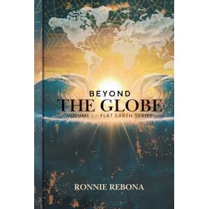 Rebona, Ronnie Beyond the Globe: Volume 1 Rebona, Ronnie Beyond the Globe: Volume 1