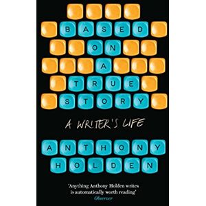 Holden, Anthony Based on a True Story Holden, Anthony Based on a True Story