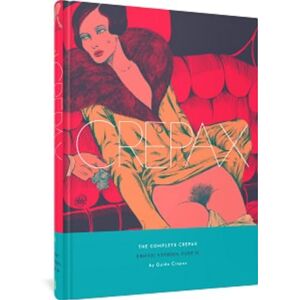Crepax, Guido The Complete Crepax: Erotic Stories, Part II: Volume 8 (COMPLETE CREPAX HC) Crepax, Guido The Complete Crepax: Erotic Stories, Part II: Volume 8 (COMPLETE CREPAX HC)