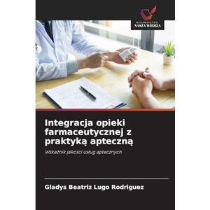 Rodriguez Integracja opieki farmaceutycznej z praktyką apteczną: Wska¿nik jako¿ci us¿ug aptecznych Rodriguez Integracja opieki farmaceutycznej z praktyką apteczną: Wska¿nik jako¿ci us¿ug aptecznych