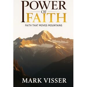 Visser, Mark POWER OF FAITH Visser, Mark POWER OF FAITH