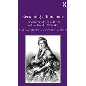 Marina Becoming a Romanov. Grand Duchess Elena of Russia and her World (1807–1873) Marina Becoming a Romanov. Grand Duchess Elena of Russia and her World (1807–1873)
