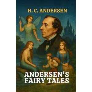 ANDERSEN, H. C. ANDERSEN'S FAIRY TALES ANDERSEN, H. C. ANDERSEN'S FAIRY TALES