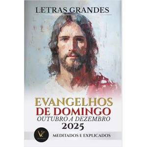 Editorial, VE Inspira Evangelhos Dominicais Outubro a Dezembro 2025 – Letras Grandes: Explicados e Meditados: Companheiro do Missal Dominical Católico 2025: Inclui ... Orações (Ciclo C, Calendário Litúrgico 2025) Editorial, VE Inspira Evangelhos Dominicais Outubro a Dezembro 2025 – Letras Grandes: Explicados e Meditados: Companheiro do Missal Dominical Católico 2025: Inclui ... Orações (Ciclo C, Calendário Litúrgico 2025)
