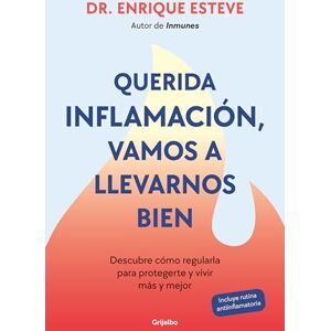 Esteve, Dr Enrique Querida Inflamación, Vamos a Llevarnos Bien / Dear Inflammation, We'll Get Along Great: Descubre cómo regularla para protegerte y vivir más y mejor (Bienestar, salud y vida sana) Esteve, Dr Enrique Querida Inflamación, Vamos a Llevarnos Bien / Dear Inflammation, We'll Get Along Great: Descubre cómo regularla para protegerte y vivir más y mejor (Bienestar, salud y vida sana)