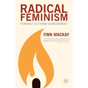 Mackay, F. Radical Feminism: Feminist Activism in Movement Mackay, F. Radical Feminism: Feminist Activism in Movement