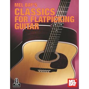 Bay, William Classics for Flatpicking Guitar Bay, William Classics for Flatpicking Guitar