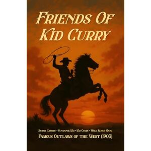 Hecker, Frank S. Friends of Kid Curry Hecker, Frank S. Friends of Kid Curry