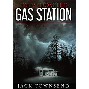 Townsend, Jack Tales from the Gas Station: Volume One: 1 Townsend, Jack Tales from the Gas Station: Volume One: 1