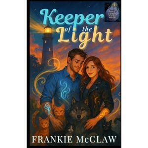 McClaw, Frankie Keeper of the Light: A Magical Small Town Wolf & Cat Shifter Romance (Shift Happens In Lumen Hollow) McClaw, Frankie Keeper of the Light: A Magical Small Town Wolf & Cat Shifter Romance (Shift Happens In Lumen Hollow)