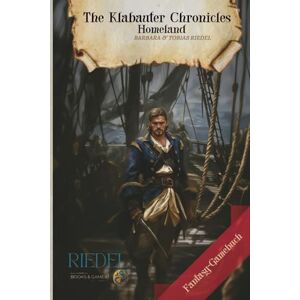 Riedel, Tobias The Klabauter Chronicles Homeland : Fantasy-RPG-SOLO-Gamebook: fantasy adventure in a world of pirates You decide with your character For ... Chronicles Fantasy-Fighting-RPG-Gamebooks) Riedel, Tobias The Klabauter Chronicles Homeland : Fantasy-RPG-SOLO-Gamebook: fantasy adventure in a world of pirates You decide with your character For ... Chronicles Fantasy-Fighting-RPG-Gamebooks)