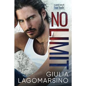 Lagomarsino, Giulia No Limit: A Small Town Romance (A Good Run Of Bad Luck) Lagomarsino, Giulia No Limit: A Small Town Romance (A Good Run Of Bad Luck)